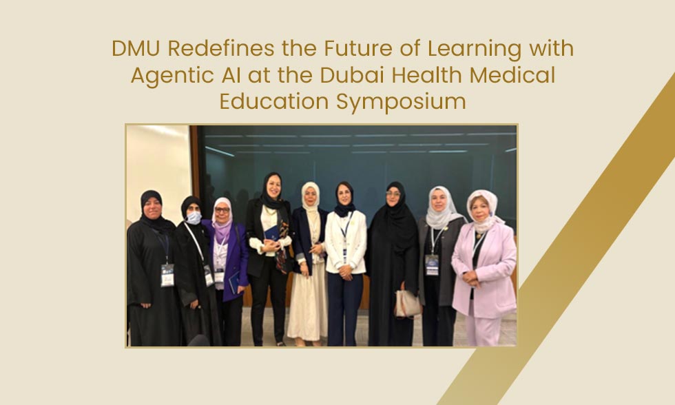 DMU Redefines the Future of Learning with Agentic AI at the Dubai Health Medical Education Symposium.(formerly MBRU Medical Education Symposium)