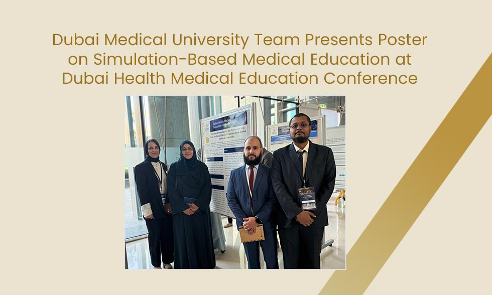 Dubai Medical University Team Presents Poster on Simulation-Based Medical Education at Dubai Health Medical Education Conference