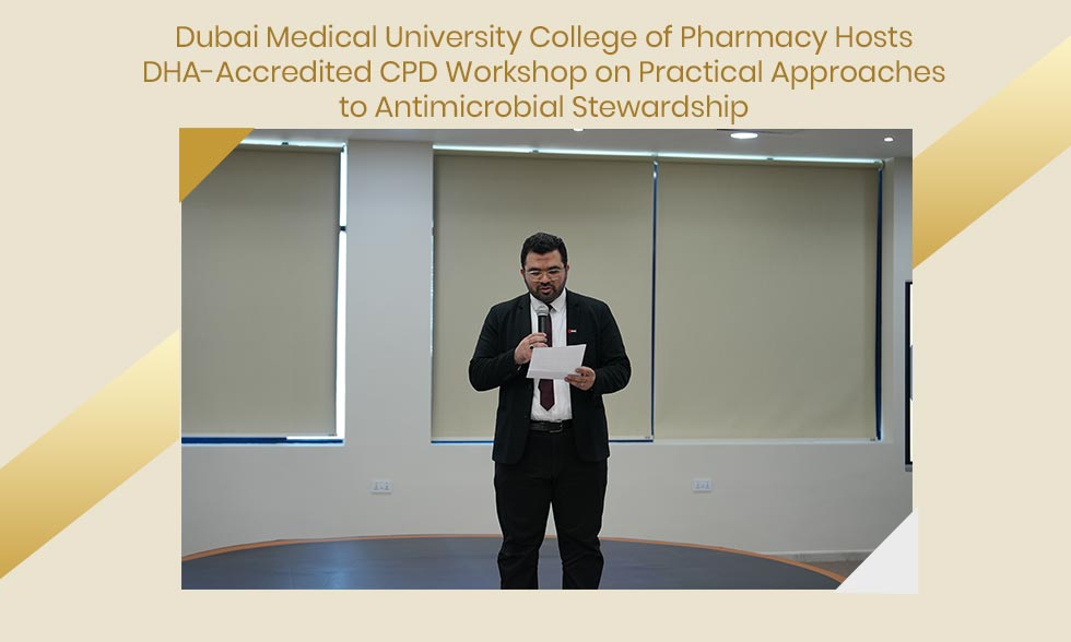 Dubai Medical University College of Pharmacy Hosts DHA-Accredited CPD Workshop on Practical Approaches to Antimicrobial Stewardship