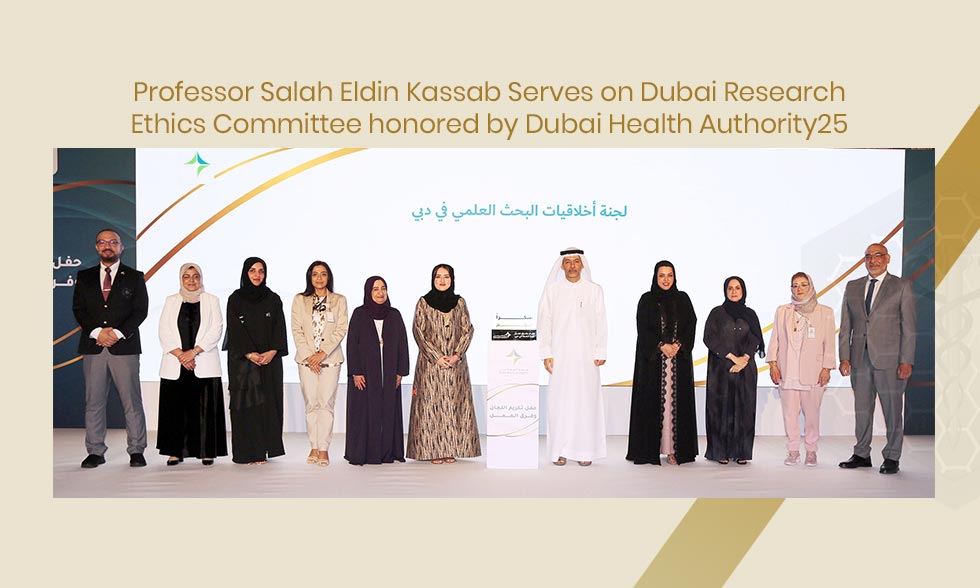 Professor Salah Eldin Kassab Serves on Dubai Research Ethics Committee honored by Dubai Health Authority