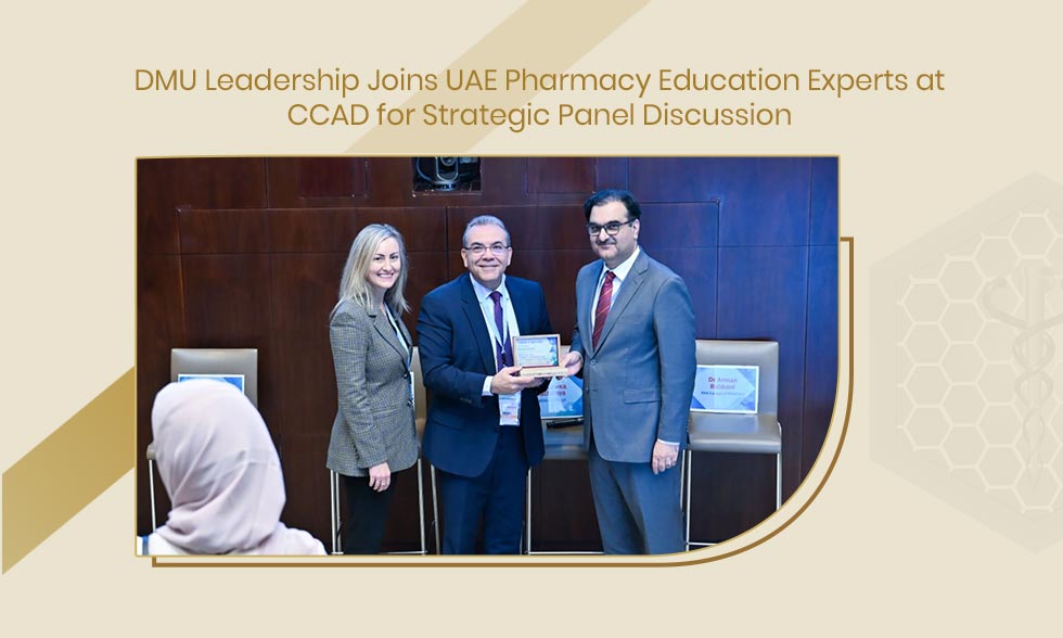 DMU Leadership Joins UAE Pharmacy Education Experts at CCAD for Strategic Panel Discussion
