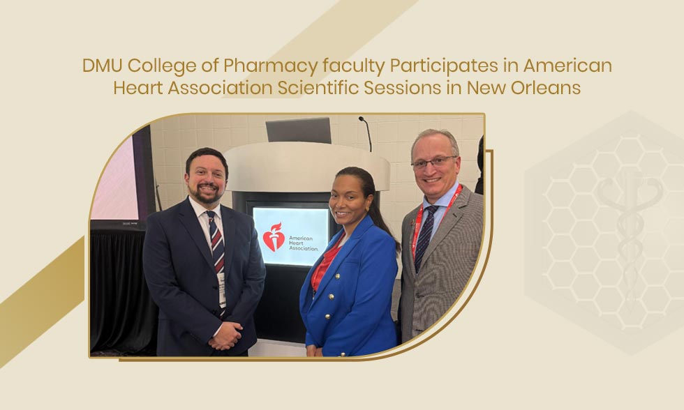DMU College of Pharmacy faculty Participates in American Heart Association Scientific Sessions in New Orleans