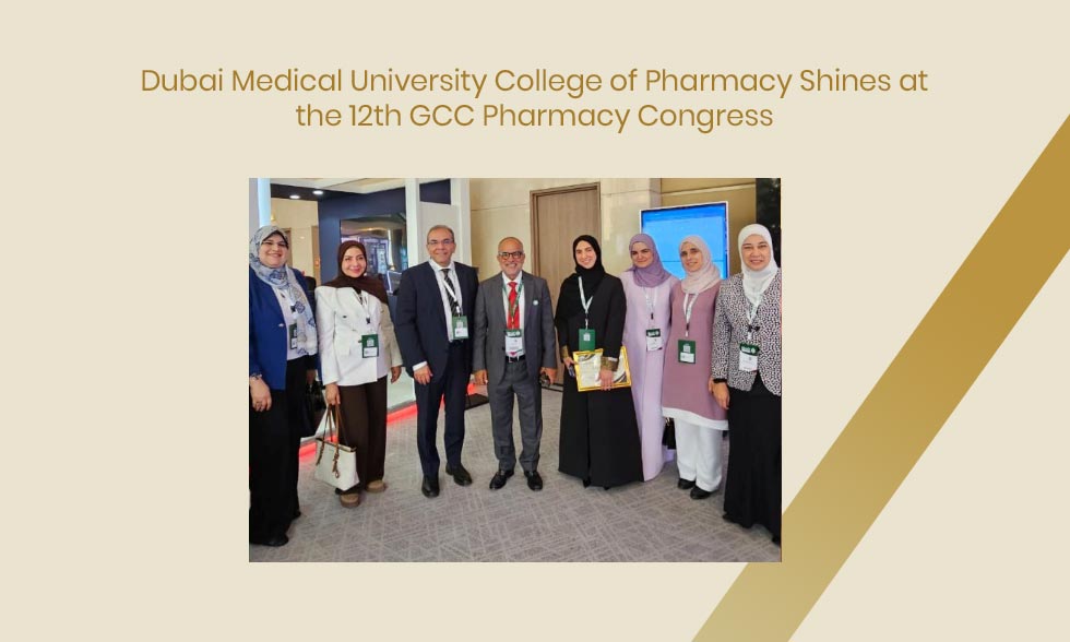 Dubai Medical University College of Pharmacy Shines at the 12th GCC Pharmacy Congress