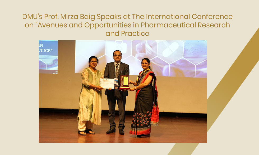 DMU’s Prof. Mirza Baig Speaks at The International Conference on “Avenues and Opportunities in Pharmaceutical Research and Practice