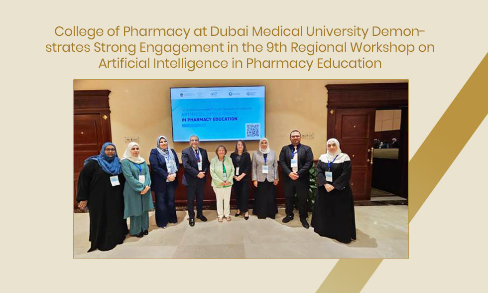 College of Pharmacy at Dubai Medical University Demonstrates Strong Engagement in the 9th Regional Workshop on Artificial Intelligence in Pharmacy Education