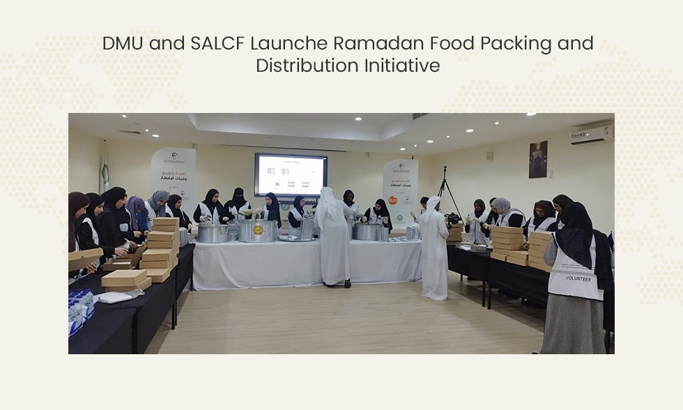 DMU and SALCF Launche Ramadan Food Packing and Distribution Initiative