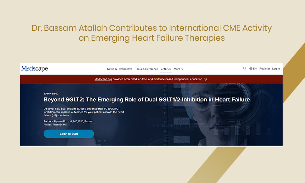 Dr. Bassam Atallah Contributes to International CME Activity on Emerging Heart Failure Therapies